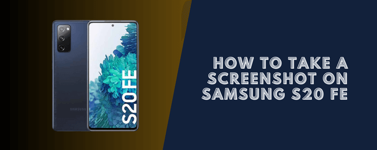 How to Take a Screenshot on Samsung S20 FE