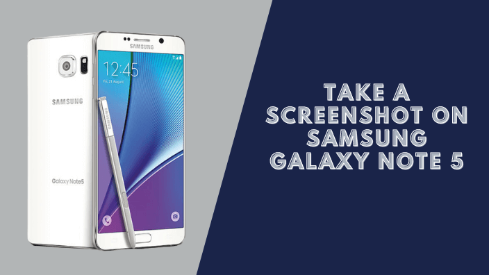 How To Take A Screenshot on Samsung Galaxy Note 5