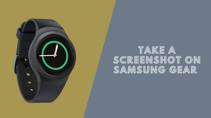 How to Take a Screenshot on Samsung Gear 2