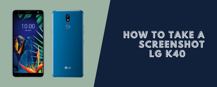 How to Take a Screenshot on an LG K40 (3 Ways)