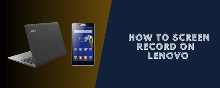How to Screen Record on Lenovo