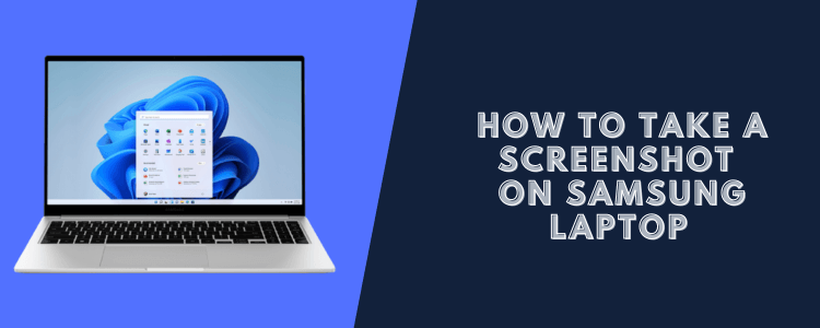 How to Take a Screenshot on a Samsung Laptop